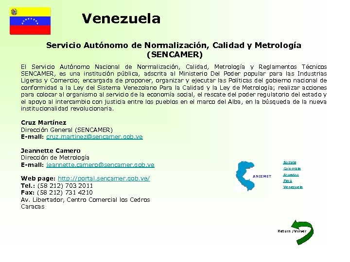 Venezuela Servicio Autónomo de Normalización, Calidad y Metrología (SENCAMER) El Servicio Autónomo Nacional de