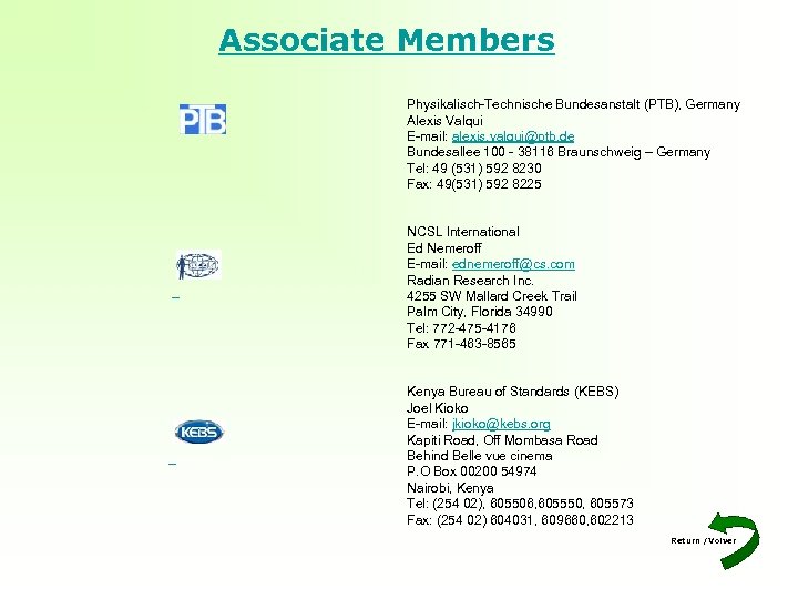 Associate Members Physikalisch-Technische Bundesanstalt (PTB), Germany Alexis Valqui E-mail: alexis. valqui@ptb. de Bundesallee 100