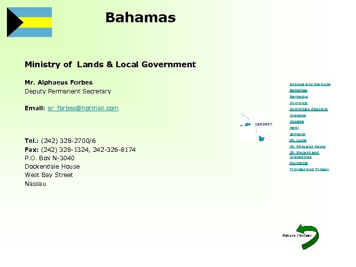 Bahamas Ministry of Lands & Local Government Mr. Alphaeus Forbes Deputy Permanent Secretary Antigua