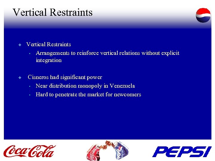 Vertical Restraints v v Vertical Restraints • Arrangements to reinforce vertical relations without explicit