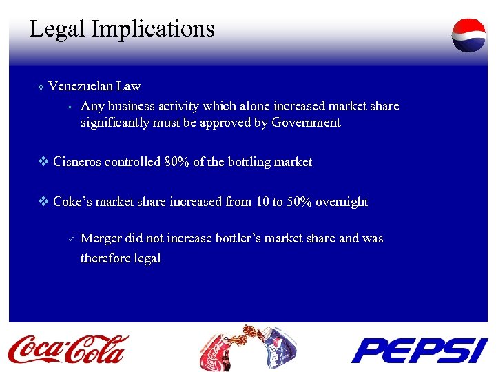 Legal Implications v Venezuelan Law • Any business activity which alone increased market share