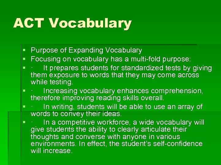 ACT Vocabulary § Purpose of Expanding Vocabulary § Focusing on vocabulary has a multi-fold