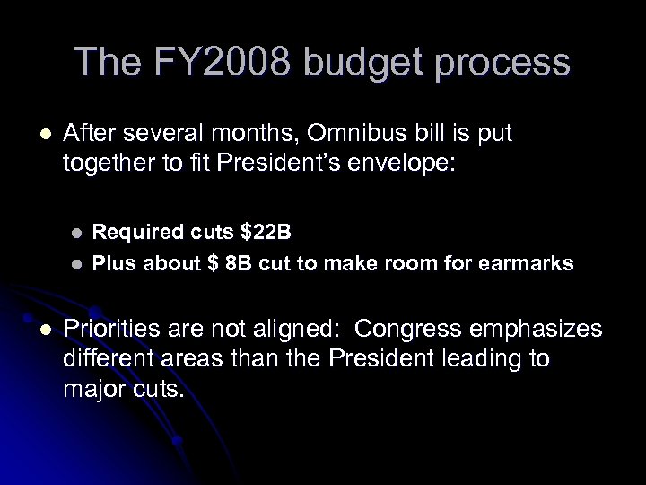 The FY 2008 budget process l After several months, Omnibus bill is put together
