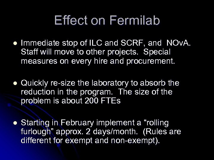 Effect on Fermilab l Immediate stop of ILC and SCRF, and NOv. A. Staff