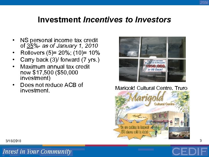 Investment Incentives to Investors • NS personal income tax credit of 35%- as of