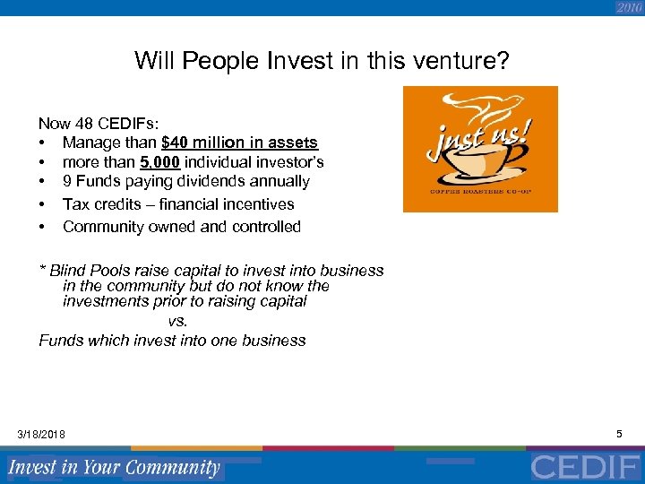 Will People Invest in this venture? Now 48 CEDIFs: • Manage than $40 million