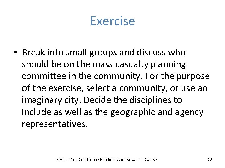 Exercise • Break into small groups and discuss who should be on the mass