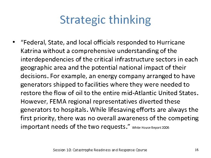 Strategic thinking • “Federal, State, and local officials responded to Hurricane Katrina without a