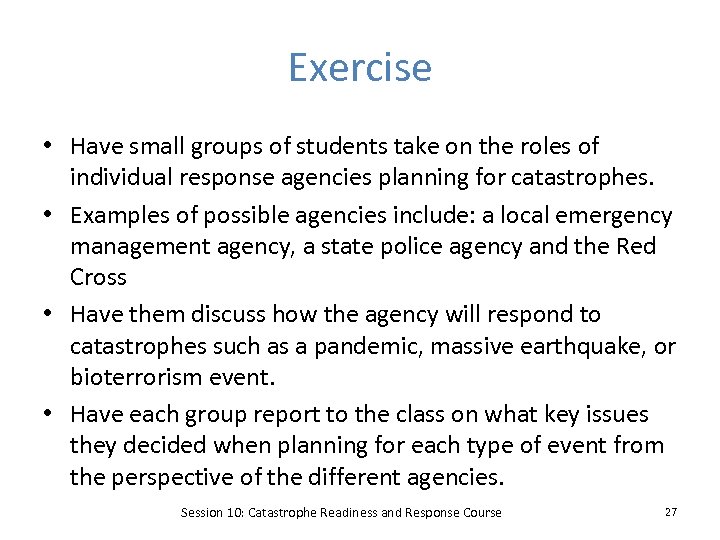 Exercise • Have small groups of students take on the roles of individual response