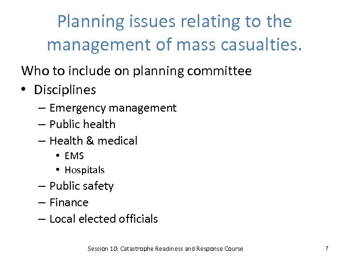 Planning issues relating to the management of mass casualties. Who to include on planning