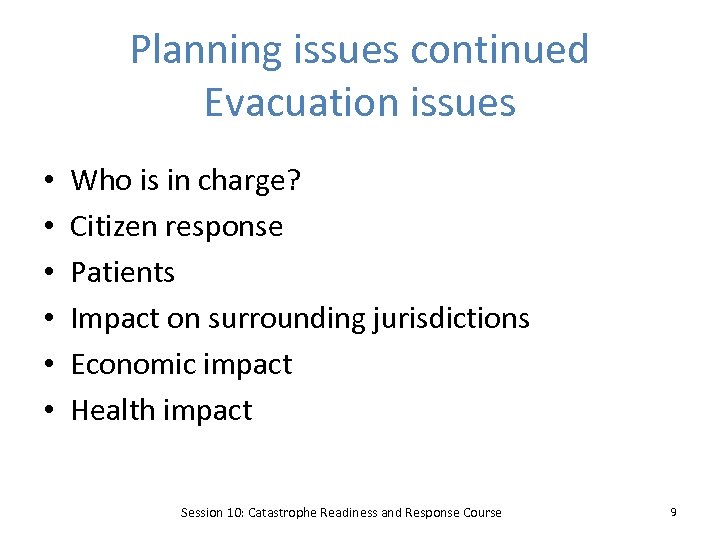 Planning issues continued Evacuation issues • • • Who is in charge? Citizen response