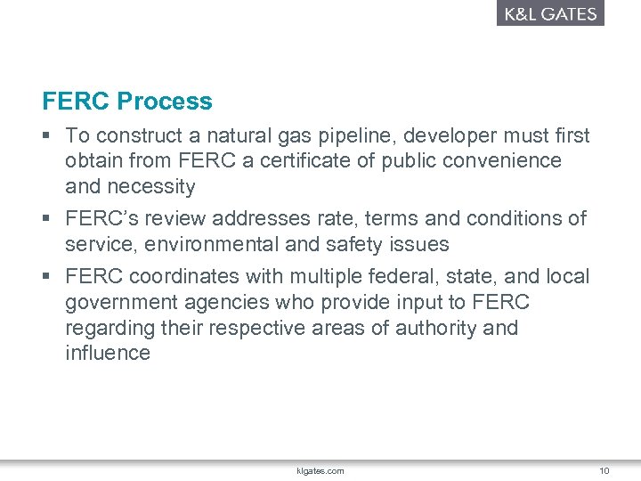 FERC Process § To construct a natural gas pipeline, developer must first obtain from