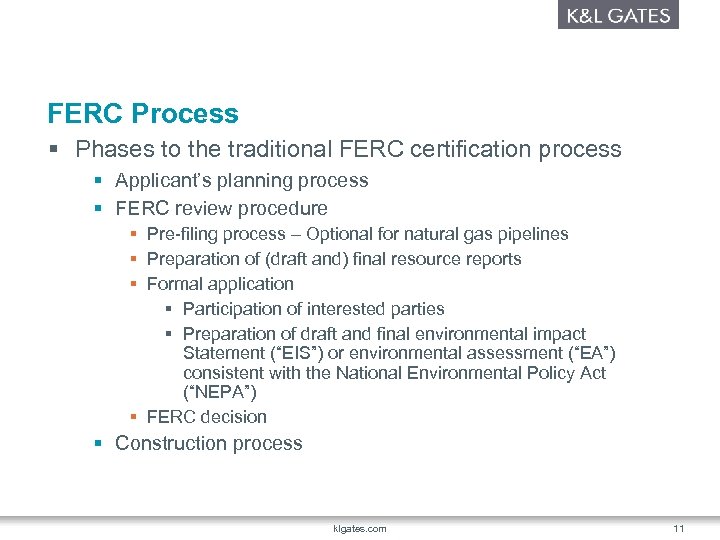 FERC Process § Phases to the traditional FERC certification process § Applicant’s planning process