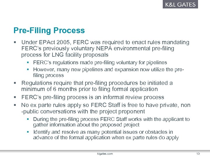 Pre-Filing Process § Under EPAct 2005, FERC was required to enact rules mandating FERC’s