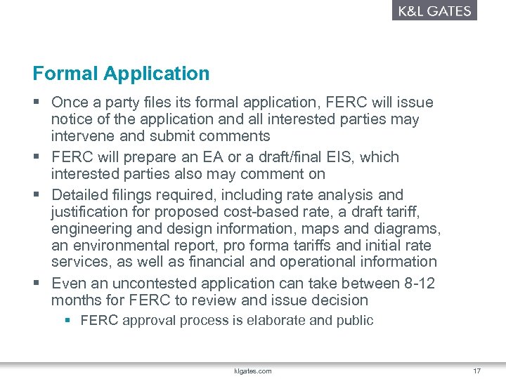 Formal Application § Once a party files its formal application, FERC will issue notice