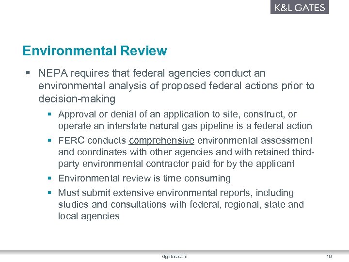 Environmental Review § NEPA requires that federal agencies conduct an environmental analysis of proposed