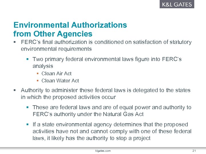 Environmental Authorizations from Other Agencies § FERC’s final authorization is conditioned on satisfaction of