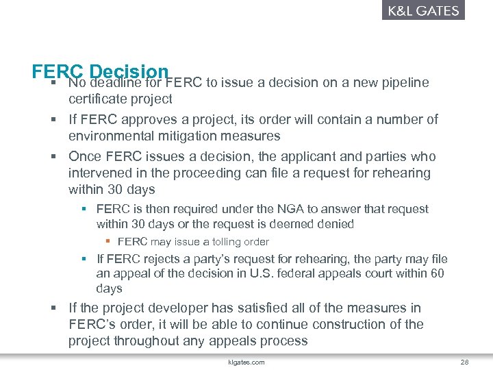 FERC Decision. FERC to issue a decision on a new pipeline § No deadline