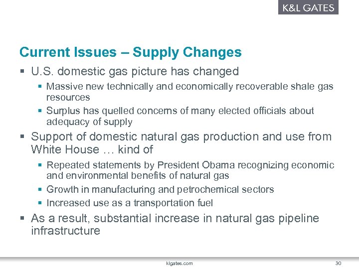 Current Issues – Supply Changes § U. S. domestic gas picture has changed §