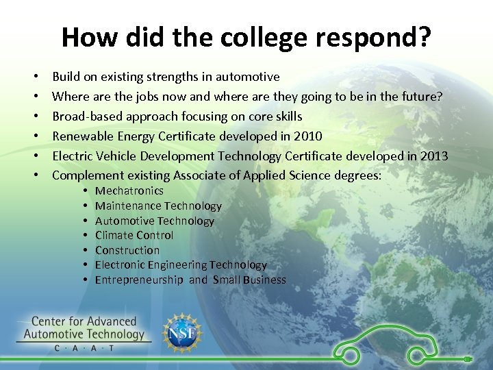 How did the college respond? • • • Build on existing strengths in automotive