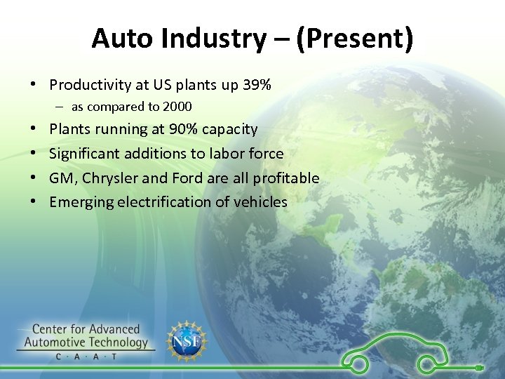 Auto Industry – (Present) • Productivity at US plants up 39% – as compared