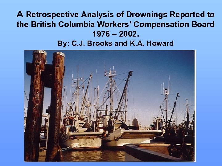 A Retrospective Analysis of Drownings Reported to the British Columbia Workers’ Compensation Board 1976