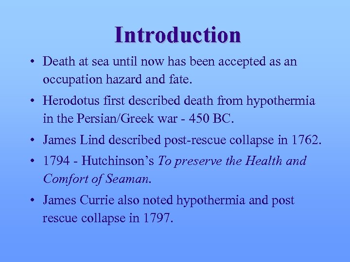 Introduction • Death at sea until now has been accepted as an occupation hazard