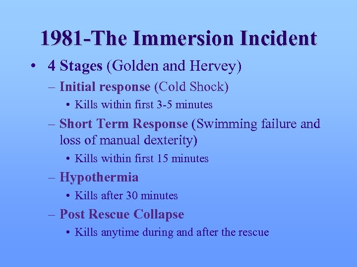 1981 -The Immersion Incident • 4 Stages (Golden and Hervey) – Initial response (Cold