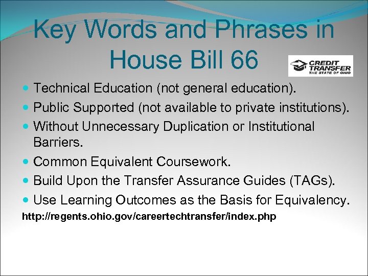 Key Words and Phrases in House Bill 66 Technical Education (not general education). Public