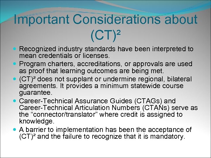 Important Considerations about (CT)² Recognized industry standards have been interpreted to mean credentials or