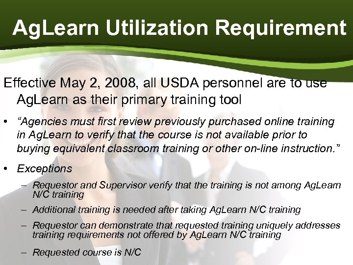 Ag. Learn Utilization Requirement Effective May 2, 2008, all USDA personnel are to use