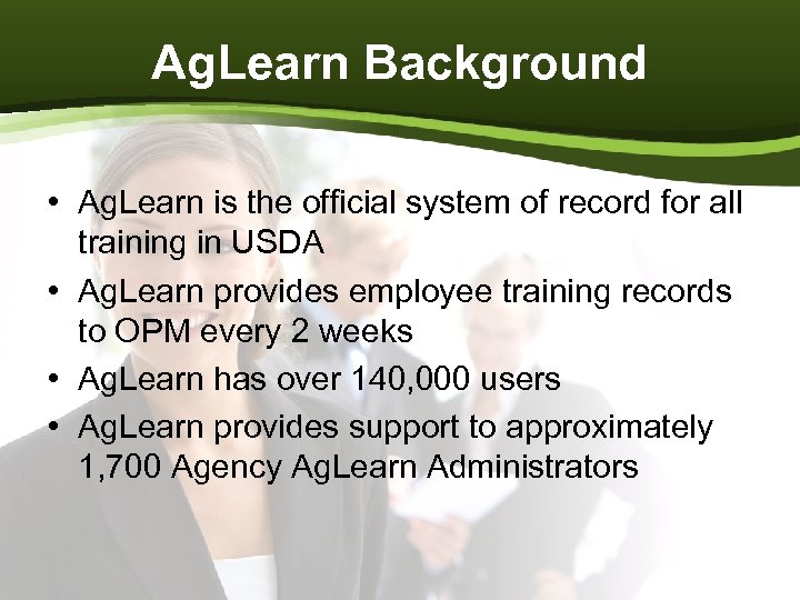 Ag. Learn Background • Ag. Learn is the official system of record for all