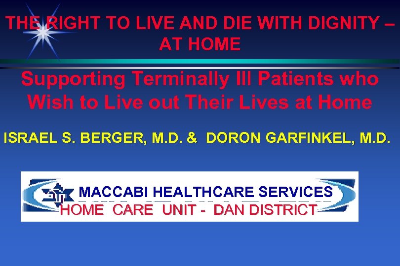 THE RIGHT TO LIVE AND DIE WITH DIGNITY – AT HOME Supporting Terminally Ill