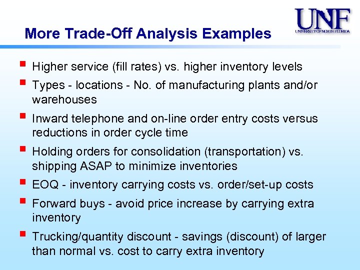 More Trade-Off Analysis Examples § Higher service (fill rates) vs. higher inventory levels §