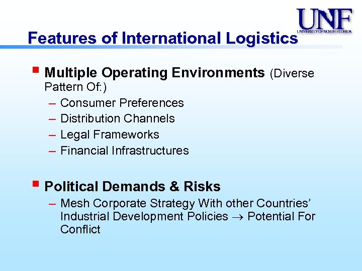 Features of International Logistics § Multiple Operating Environments (Diverse Pattern Of: ) – Consumer