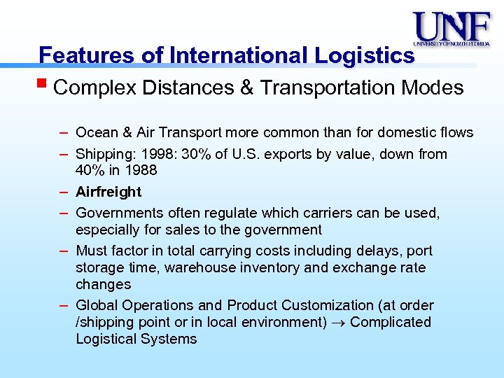 Features of International Logistics § Complex Distances & Transportation Modes – Ocean & Air