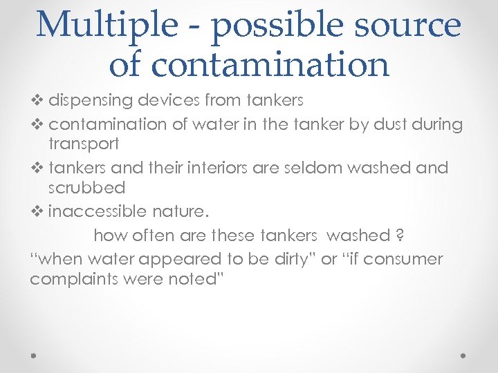 Multiple - possible source of contamination v dispensing devices from tankers v contamination of