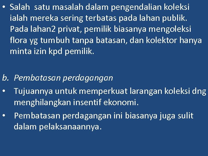  • Salah satu masalah dalam pengendalian koleksi ialah mereka sering terbatas pada lahan