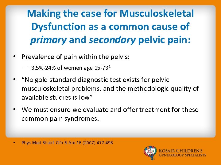 Making the case for Musculoskeletal Dysfunction as a common cause of primary and secondary