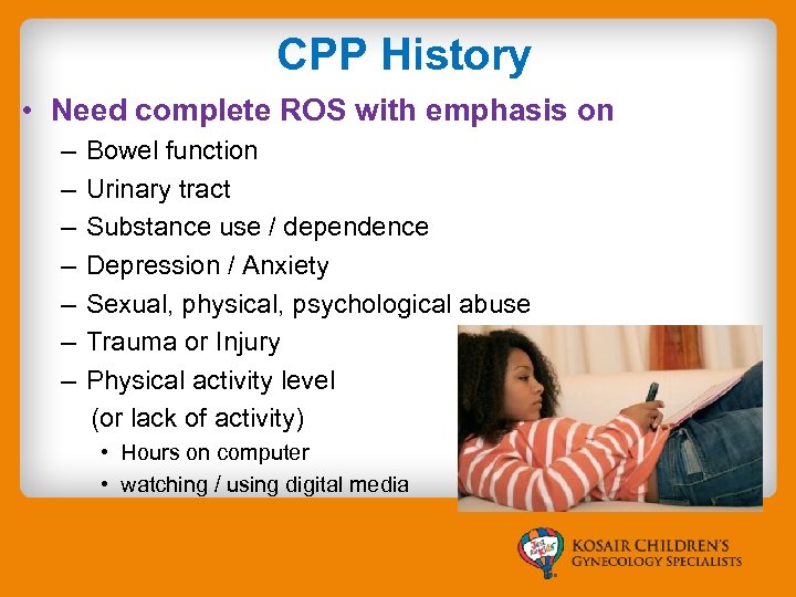 CPP History • Need complete ROS with emphasis on – – – – Bowel