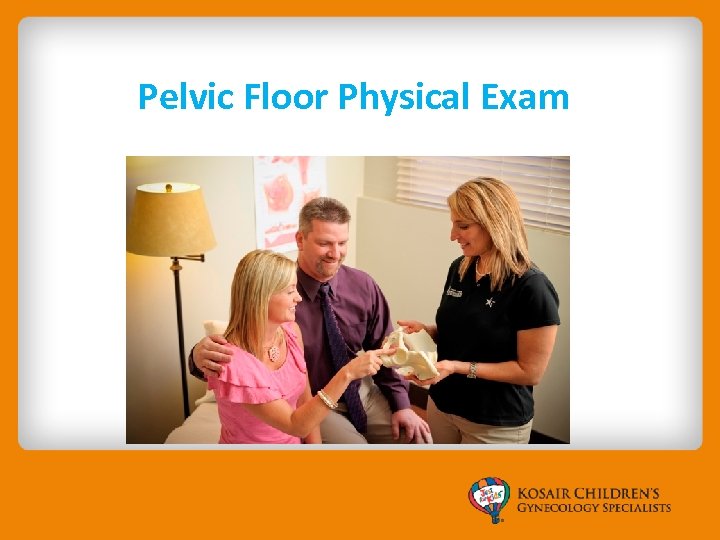 Pelvic Floor Physical Exam 
