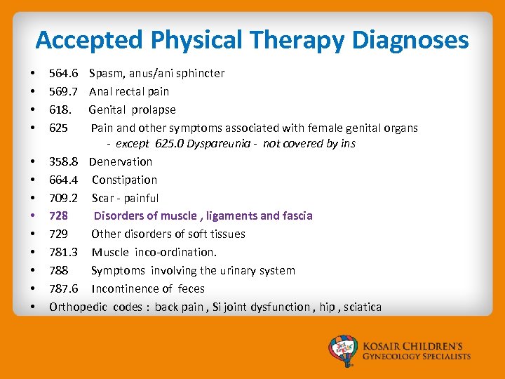 Accepted Physical Therapy Diagnoses • • • • 564. 6 Spasm, anus/ani sphincter 569.