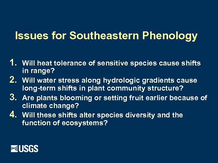Issues for Southeastern Phenology 1. 2. 3. 4. Will heat tolerance of sensitive species