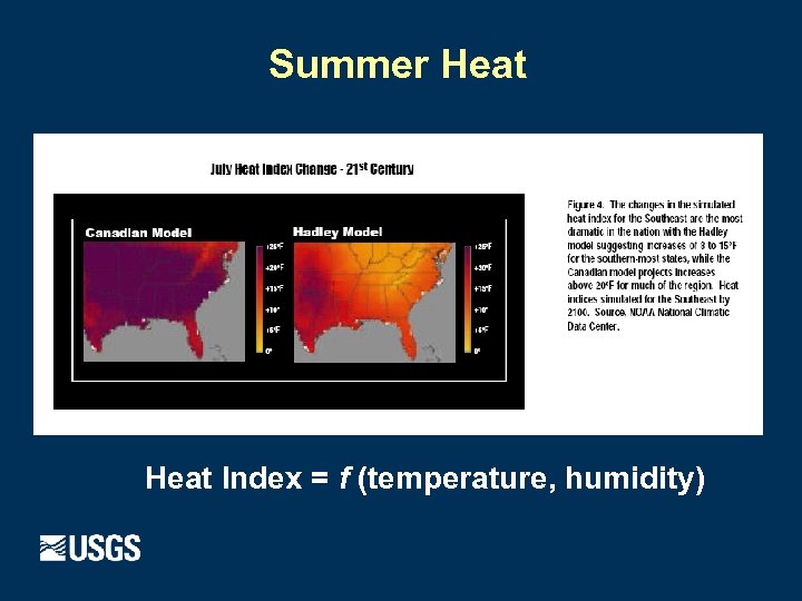 Summer Heat Index = f (temperature, humidity) 