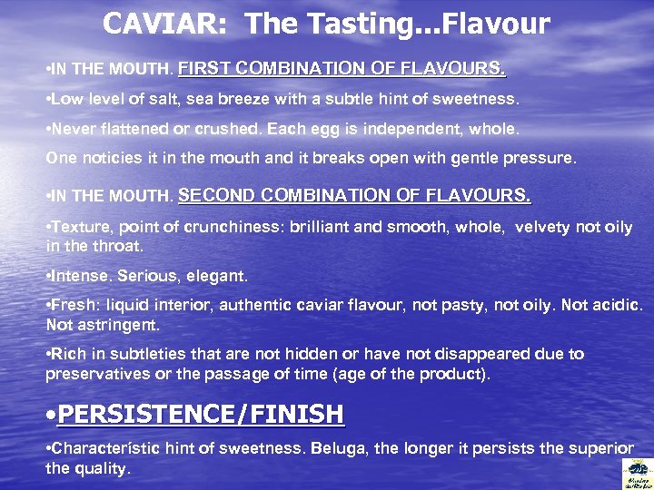 CAVIAR: The Tasting. . . Flavour • IN THE MOUTH. FIRST COMBINATION OF FLAVOURS.