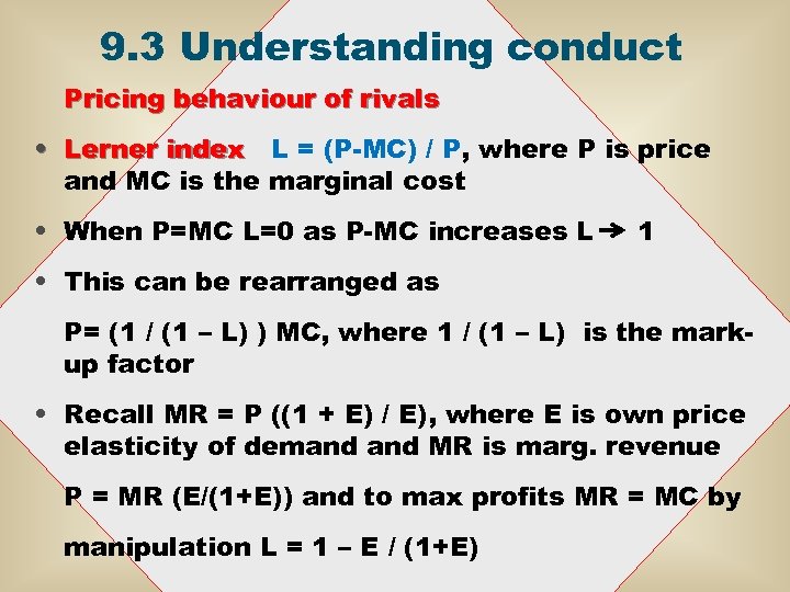 9. 3 Understanding conduct Pricing behaviour of rivals • Lerner index L = (P-MC)