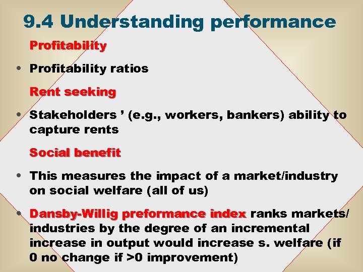 9. 4 Understanding performance Profitability • Profitability ratios Rent seeking • Stakeholders ’ (e.