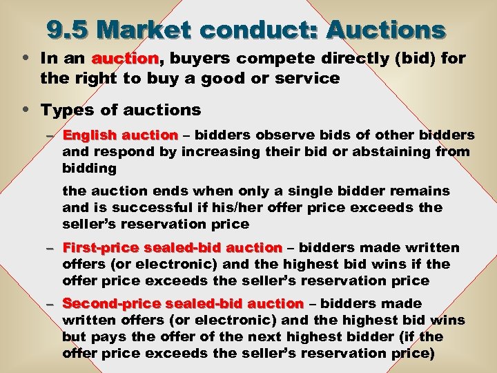 9. 5 Market conduct: Auctions • In an auction, buyers compete directly (bid) for