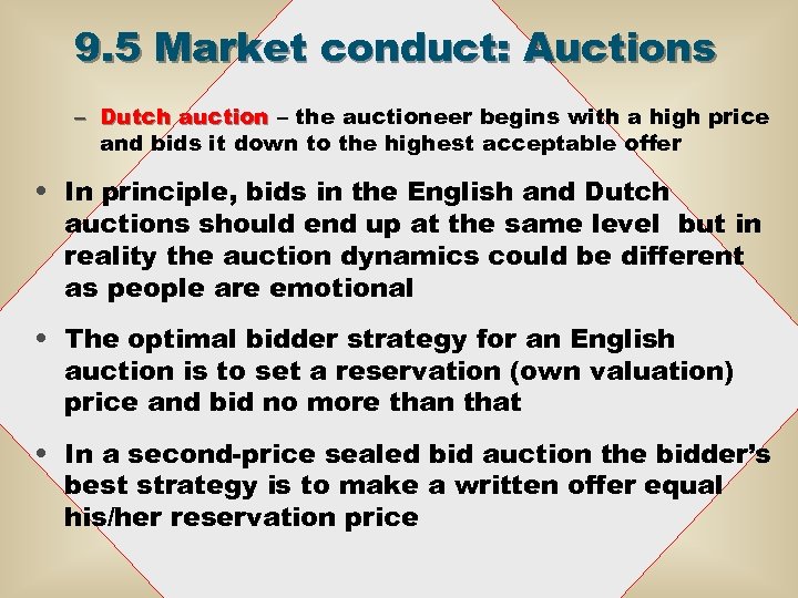 9. 5 Market conduct: Auctions – Dutch auction – the auctioneer begins with a