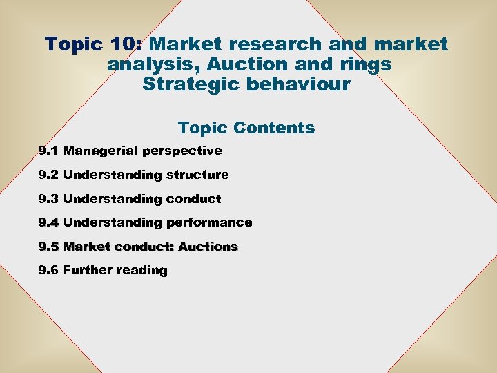 Topic 10: Market research and market analysis, Auction and rings Strategic behaviour Topic Contents